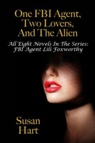 Cover of One FBI Agent, Two Lovers, and the Alien
