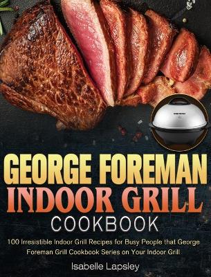 Book cover for George Foreman Indoor Grill Cookbook