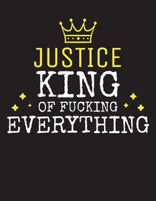 Book cover for JUSTICE - King Of Fucking Everything