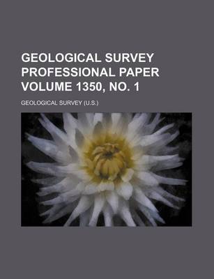 Book cover for Geological Survey Professional Paper Volume 1350, No. 1