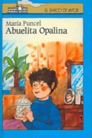 Cover of Abuelita Opalina (Grandma Opalina)