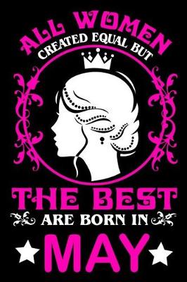 Book cover for All women created equal but The best are born in May