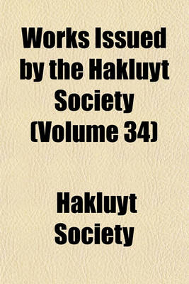 Book cover for Works Issued by the Hakluyt Society (Volume 34)