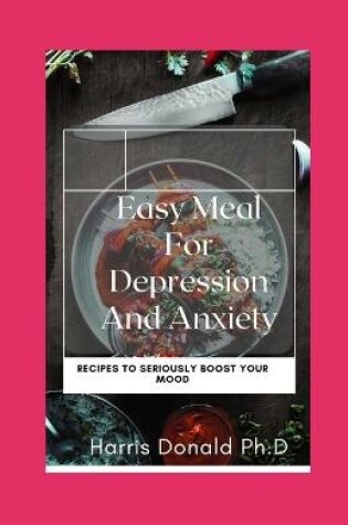 Cover of Easy meals for Depression And Anxiety