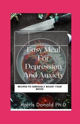 Book cover for Easy meals for Depression And Anxiety