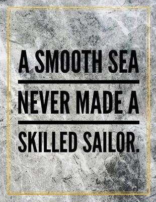 Book cover for A smooth sea never made a skilled sailor.