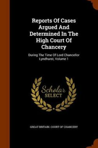 Cover of Reports of Cases Argued and Determined in the High Court of Chancery