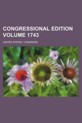 Cover of Congressional Edition Volume 1743