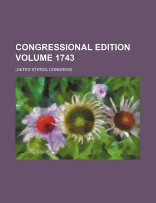 Book cover for Congressional Edition Volume 1743