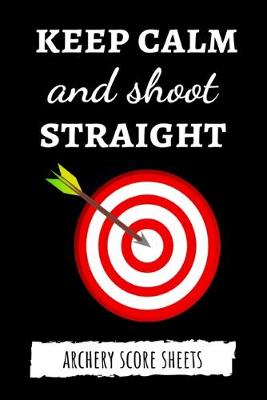 Book cover for Keep Calm And Shoot Straight