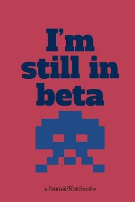 Book cover for I'm still in beta