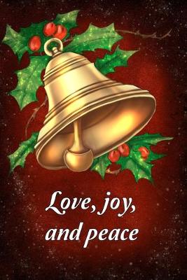 Book cover for Love, joy, and peace