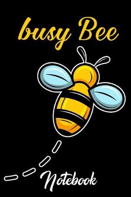 Book cover for Busy Bee - Your notebook for all cases