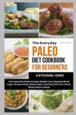 Cover of The Everyday Paleo Diet Cookbook for Beginners