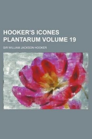 Cover of Hooker's Icones Plantarum Volume 19