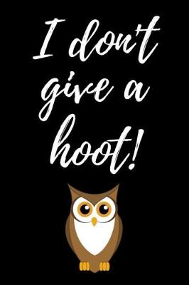 Book cover for I Don't Give A Hoot!