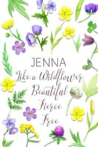Cover of Jenna Like a Wildflower Beautiful Fierce Free