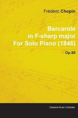 Cover of Barcarole In F-sharp Major By Frederic Chopin For Solo Piano (1846) Op.60