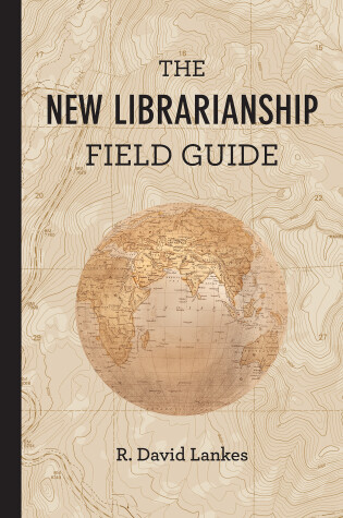Cover of The New Librarianship Field Guide