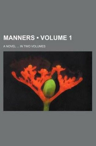 Cover of Manners (Volume 1); A Novel in Two Volumes