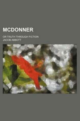 Cover of McDonner; Or Truth Through Fiction