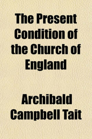 Cover of The Present Condition of the Church of England