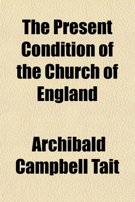 Book cover for The Present Condition of the Church of England