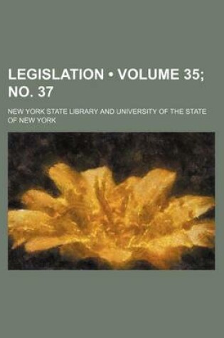 Cover of Legislation (Volume 35; No. 37 )