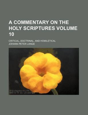 Book cover for A Commentary on the Holy Scriptures Volume 10; Critical, Doctrinal, and Homiletical