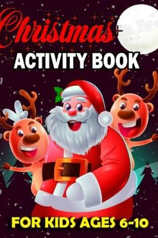 Cover of Christmas Activity Book for Kids Ages 6-10