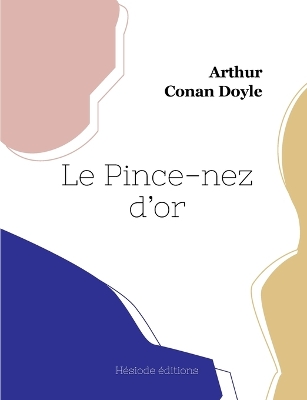 Book cover for Le Pince-nez d'or