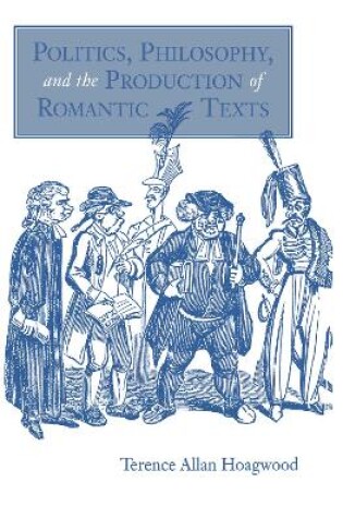 Cover of Politics, Philosophy, and the Production of Romantic Texts