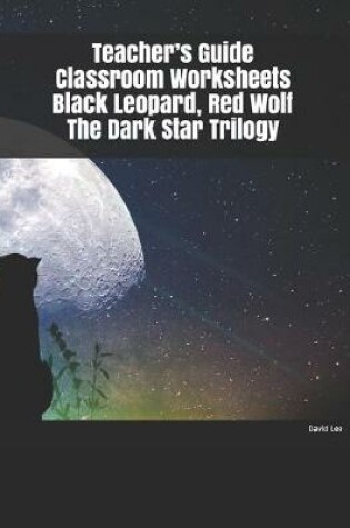 Cover of Teacher's Guide Classroom Worksheets Black Leopard, Red Wolf The Dark Star Trilogy