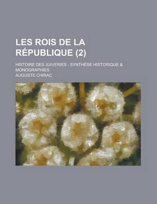Book cover for Les Rois de La Republique; Histoire Des Juiveries