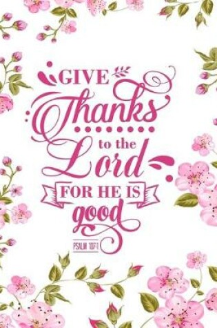 Cover of Give Thanks To The Lord For He Is Good