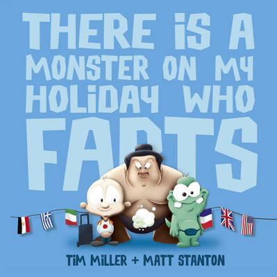 Book cover for There Is a Monster on My Holiday Who Farts (Fart Monster and Friends)