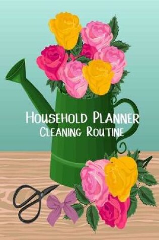 Cover of Household Planner- Cleaning Routine