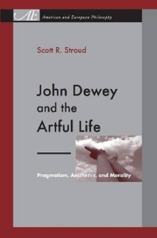 Cover of John Dewey and the Artful Life