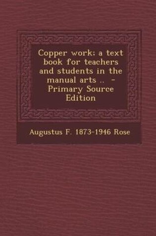 Cover of Copper Work; A Text Book for Teachers and Students in the Manual Arts .. - Primary Source Edition