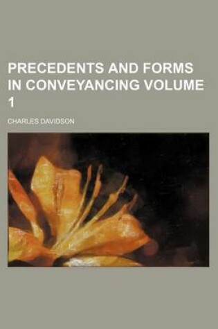 Cover of Precedents and Forms in Conveyancing Volume 1