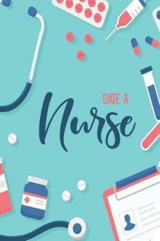 Cover of Date a Nurse