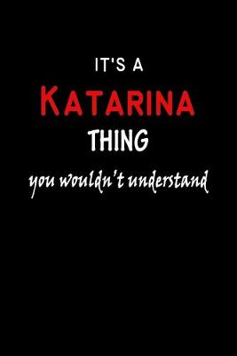 Book cover for It's a Katarina Thing You Wouldn't Understandl