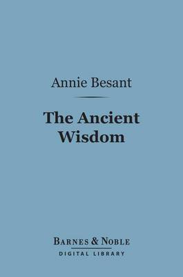 Book cover for The Ancient Wisdom (Barnes & Noble Digital Library)