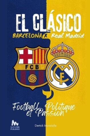 Cover of Le Clasico Barcelone x Real Madrid