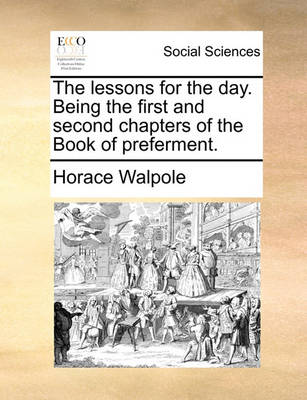 Book cover for The Lessons for the Day. Being the First and Second Chapters of the Book of Preferment.