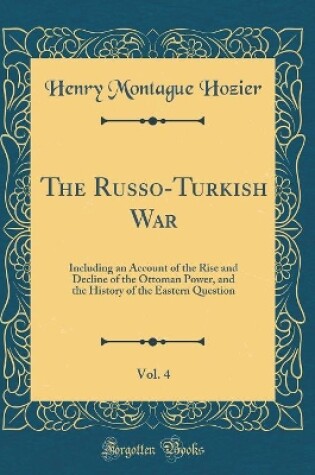 Cover of The Russo-Turkish War, Vol. 4