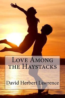 Book cover for Love Among the Haystacks David Herbert Lawrence