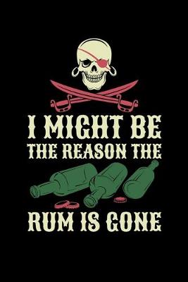 Book cover for I Might Be The Reason The Rum is Gone