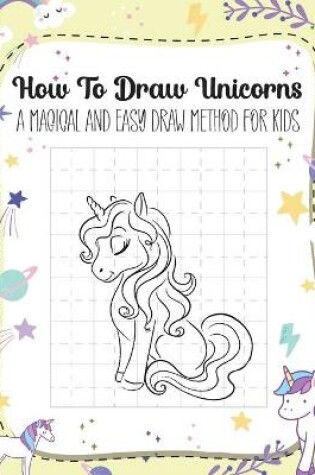 Cover of How to Draw Unicorns