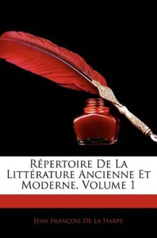 Cover of R Pertoire de La Litt Rature Ancienne Et Moderne, Volume 1